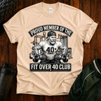 T-Shirt - Proud Member of the Fit Over 40 Club