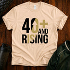 40+ And Rising T-Shirt