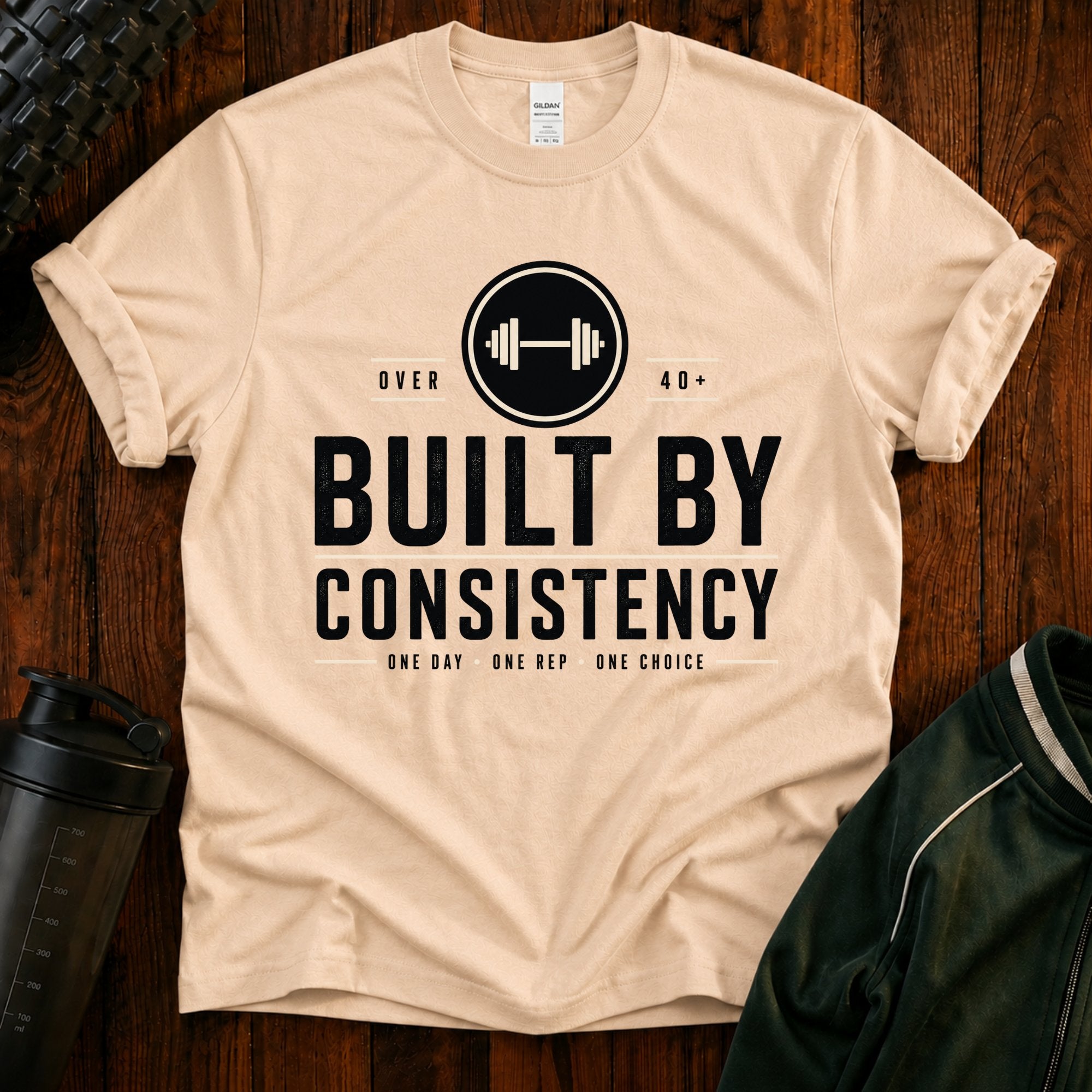 T-Shirt — "Built By Consistency" Over 40 Fitness Tee