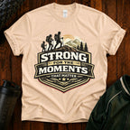 Hiking T-Shirt — "Strong for the Moments That Matter" Outdoor Adventure Tee
