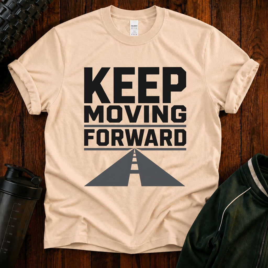Keep Moving Forward T‑Shirt — Motivational Tee