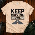 Keep Moving Forward T‑Shirt — Motivational Tee