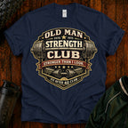 Old Man Strength Club T-Shirt — "Stronger Than I Look" Funny Gym Tee