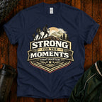 Hiking T-Shirt — "Strong for the Moments That Matter" Outdoor Adventure Tee