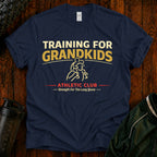 Training for Grandkids T-Shirt — Funny Grandparent Workout Tee