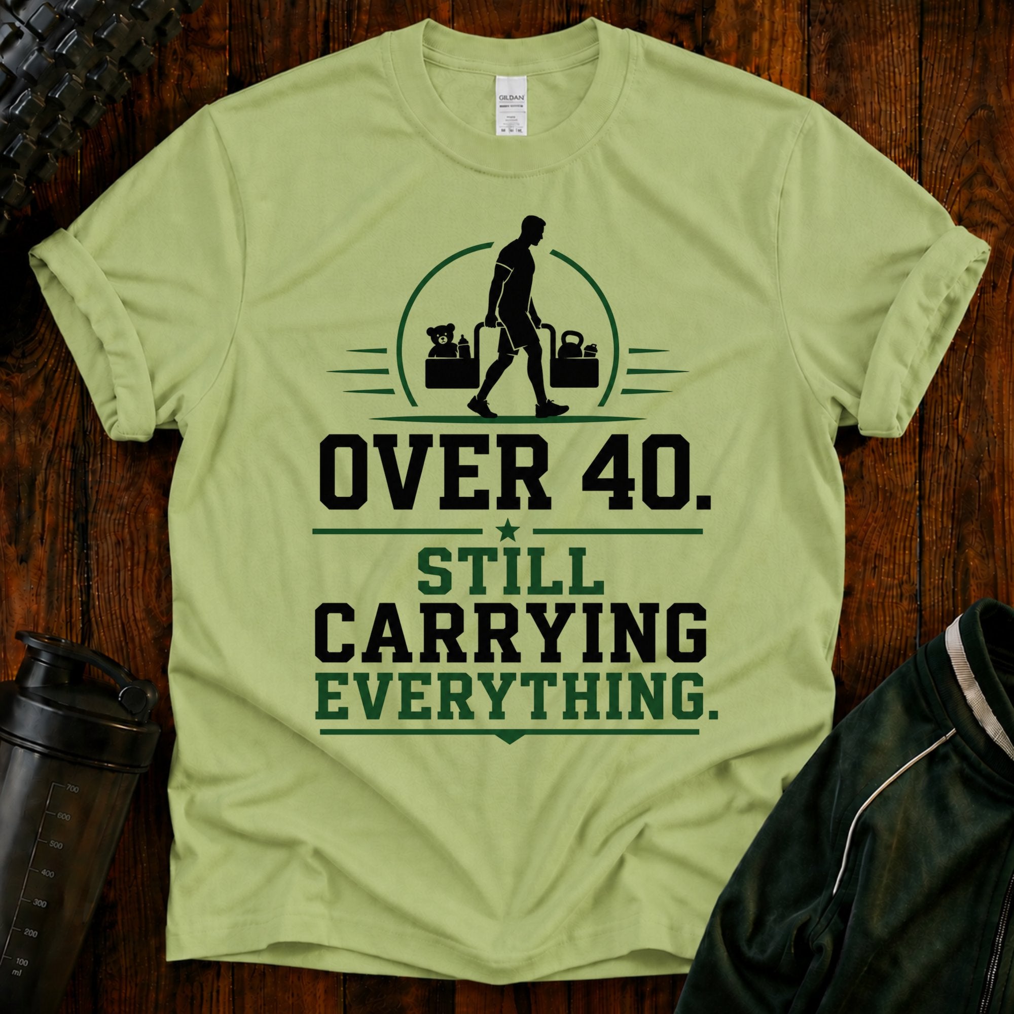 Over 40 Still Carrying Everything Funny Fitness T‑Shirt