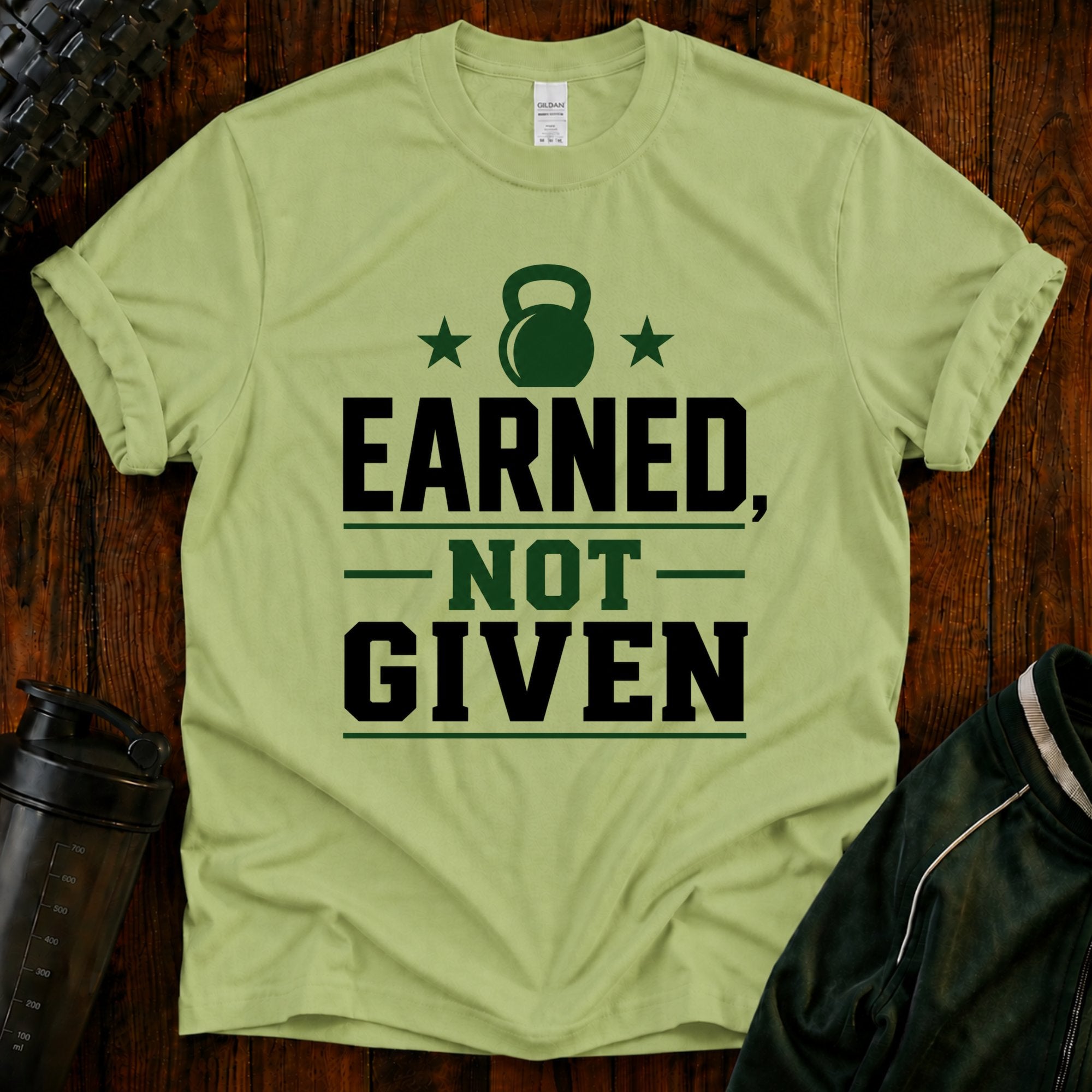 Earned Not Given T‑Shirt  40 Plus Fitness Parent