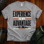 Experience Is My Advantage T-Shirt