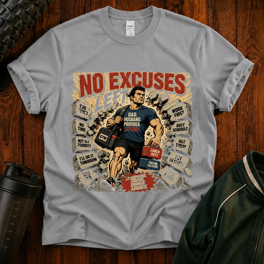 No Excuses T-Shirt — Motivational Gym Dad Shirt