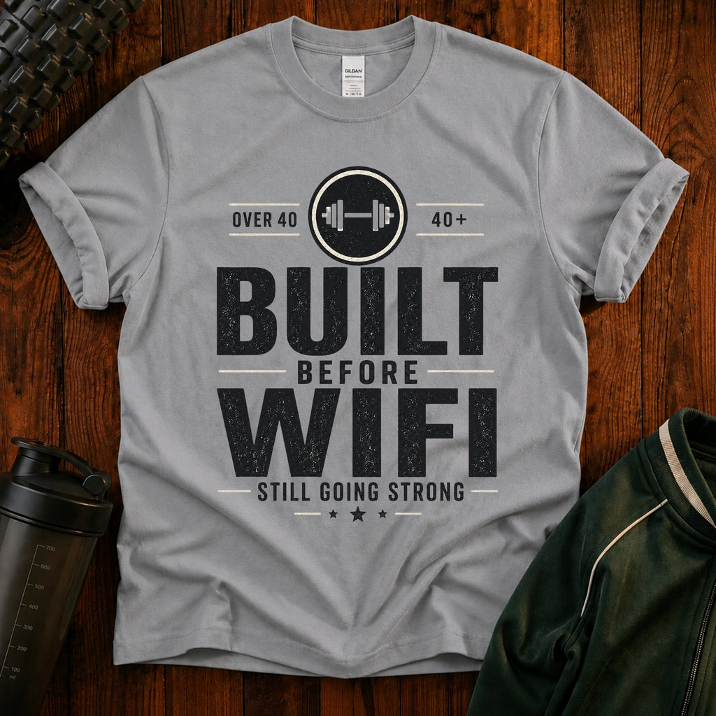 Built Before WiFi T-Shirt
