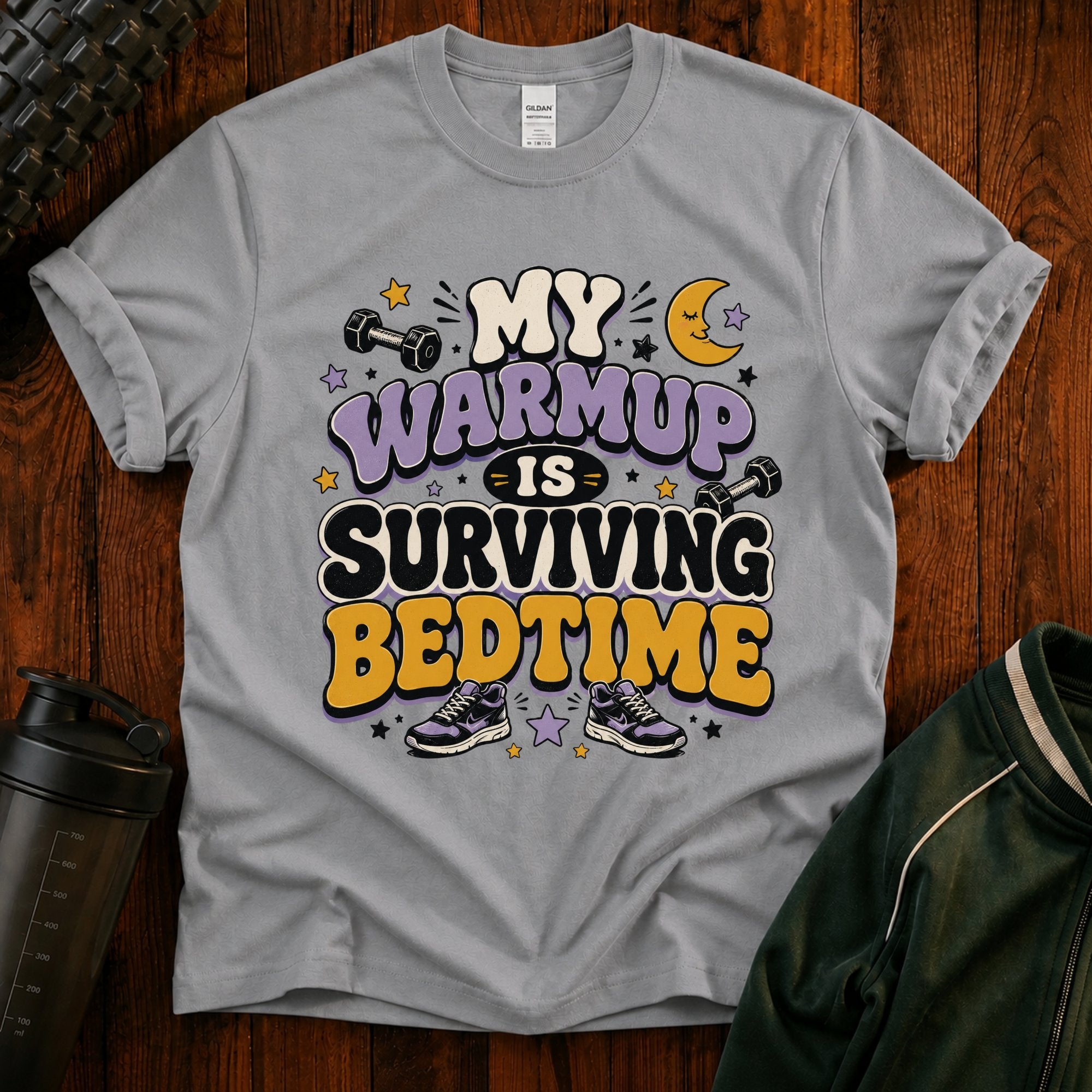 Mom Survival T-Shirt — “My Warmup Is Surviving Bedtime”