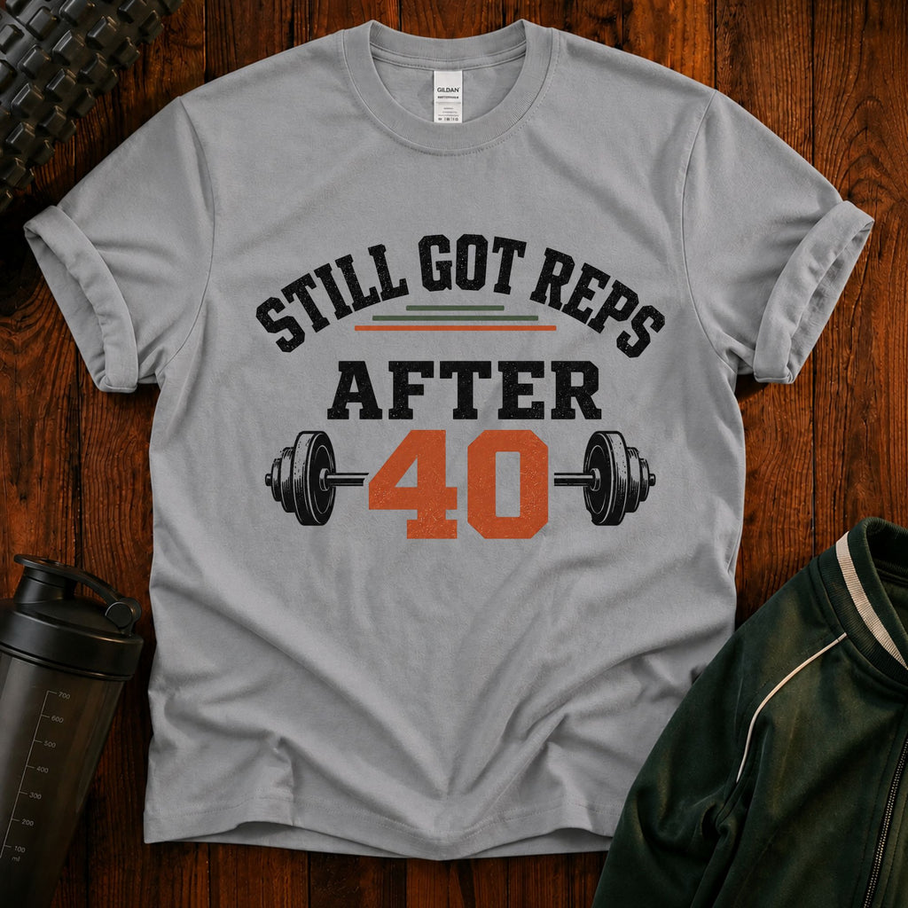 Still Got Reps After 40 T-Shirt — Retro Gym Workout Tee for Lifters