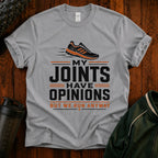 T-Shirt — “My Joints Have Opinions But We Run Anyway” Running Tee