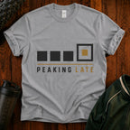 T-Shirt — Peaking Late