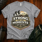 Hiking T-Shirt — "Strong for the Moments That Matter" Outdoor Adventure Tee