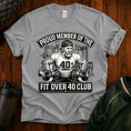 T-Shirt - Proud Member of the Fit Over 40 Club