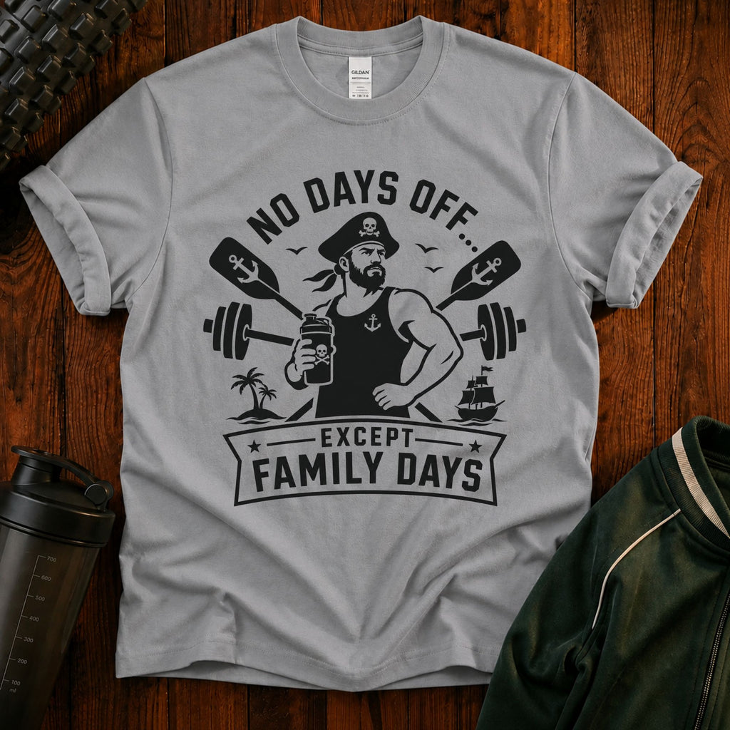 No Days Off Except Family Days T-Shirt — Nautical Gym Dad Workout Tee