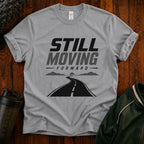 Still Moving Forward motivational Fit After 40 graphic shirt for active adults over 40.
