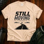 Still Moving Forward motivational Fit After 40 graphic shirt for active adults over 40.