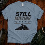 Still Moving Forward motivational Fit After 40 graphic shirt for active adults over 40.