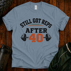 Still Got Reps After 40 T-Shirt — Retro Gym Workout Tee for Lifters