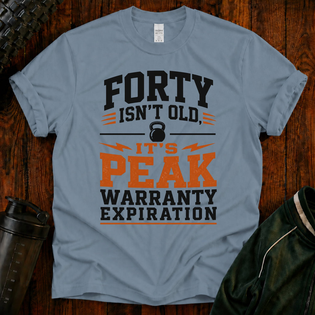 40th Birthday T-Shirt — "Forty Isn't Old, It's Peak Warranty Expiration"