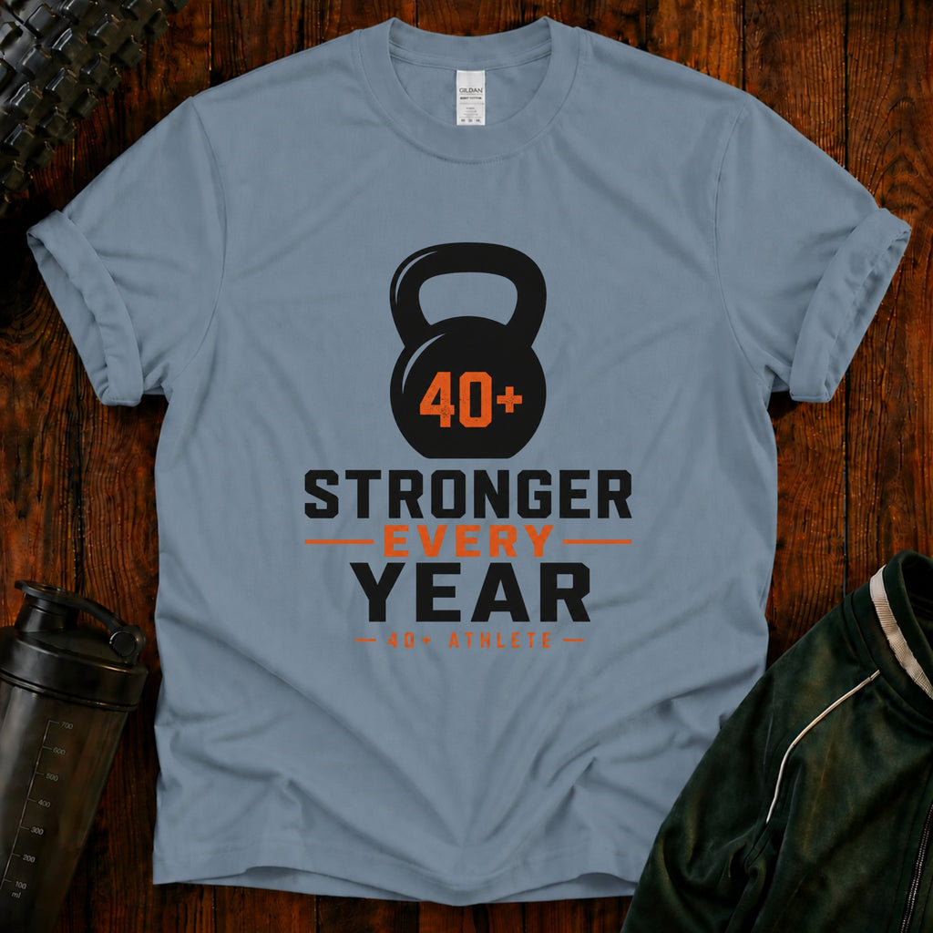 40+ Stronger Every Year T-Shirt