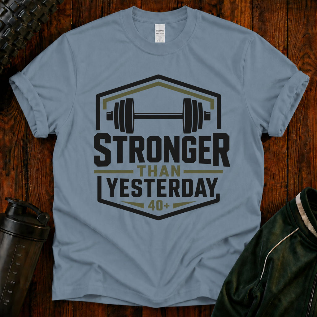 Stronger Than Yesterday T‑Shirt — Motivational Weightlifting Tee