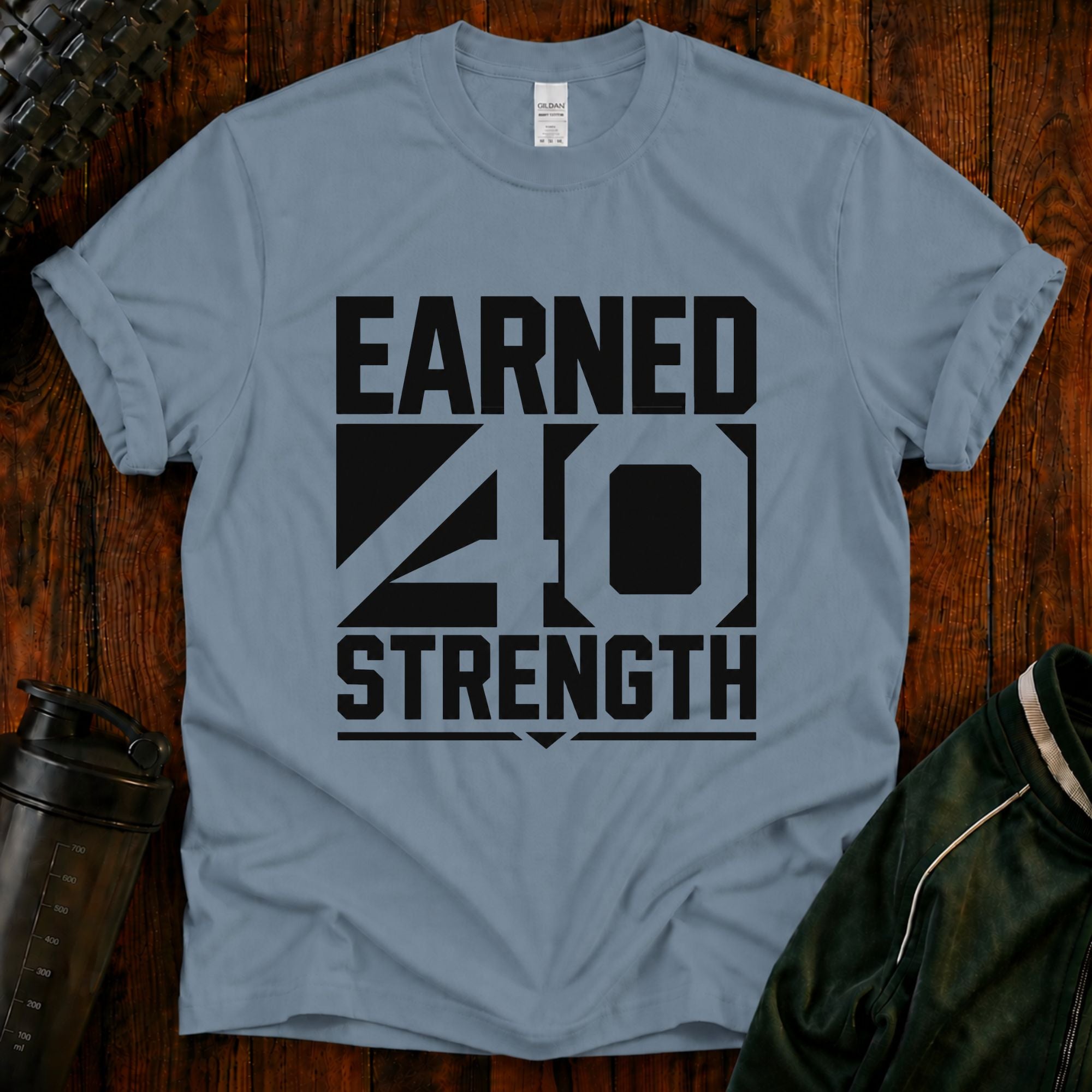 Earned 40 Strength T-Shirt — Bold Fitness Motivation Tee