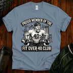 T-Shirt - Proud Member of the Fit Over 40 Club