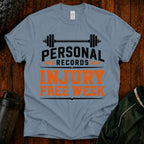 Personal Records T‑Shirt — 'Injury Free Week' Weightlifting Gym Tee