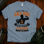 This Isn't a Dad Bod It's a Father Figure funny fitness shirt for dads over 40.