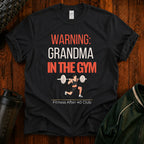 Warning Grandma in the Gym funny fitness shirt for active grandmothers who love working out.