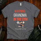 Warning Grandma in the Gym funny fitness shirt for active grandmothers who love working out.