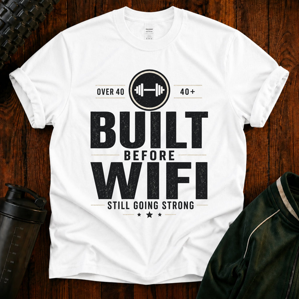 Built Before WiFi T-Shirt