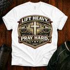 Lift Heavy Pray Hard T-Shirt — Christian Gym Faith Workout Tee