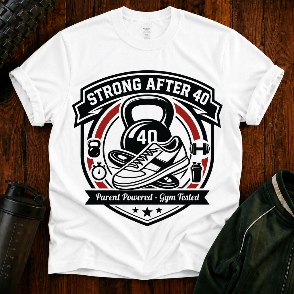 Strong After 40 T‑Shirt — Fitness Motivational 40th Birthday Tee