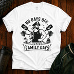 No Days Off Except Family Days T-Shirt — Nautical Gym Dad Workout Tee