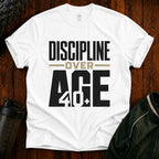 Discipline Over Age T-Shirt — Motivational Fitness Tee