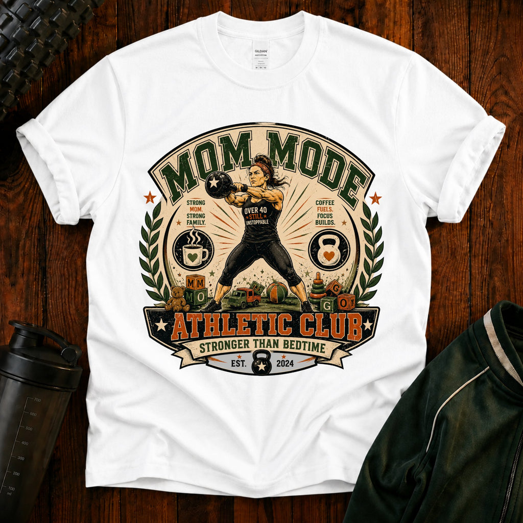Mom Mode Athletic Club T-Shirt  -Mom Fitness Tee