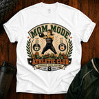 Mom Mode Athletic Club T-Shirt  -Mom Fitness Tee
