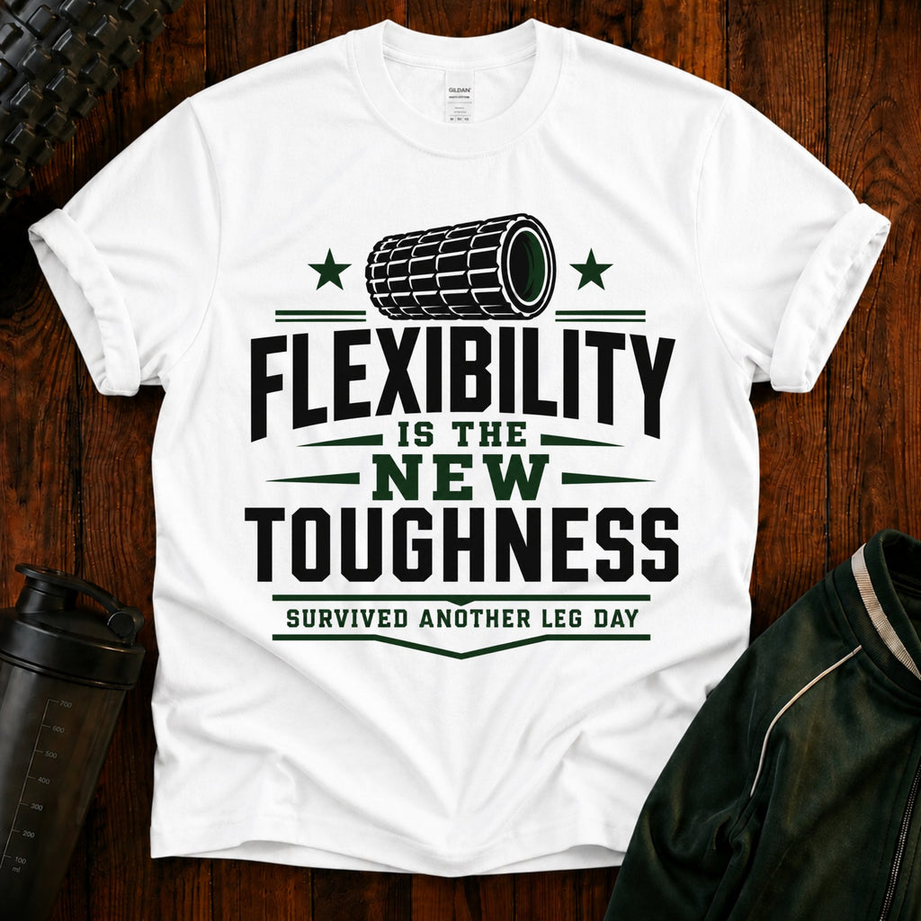 Flexibility is the New Toughness T-Shirt